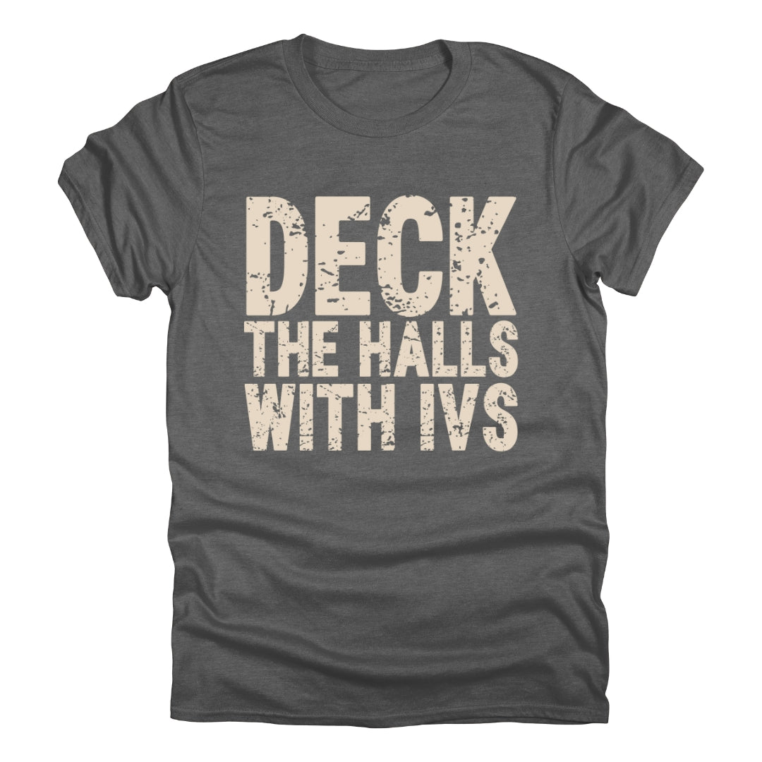 Deck The Halls with IV’s – Nurse Christmas T-Shirt