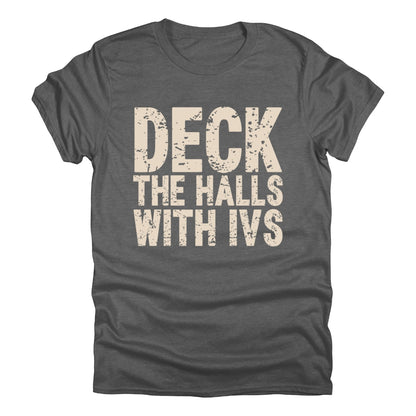 Deck The Halls with IV’s – Nurse Christmas T-Shirt