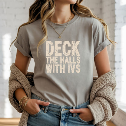 Deck The Halls with IV’s – Nurse Christmas T-Shirt